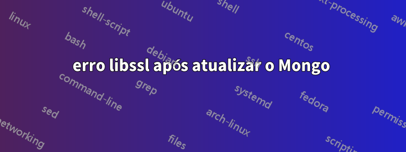 erro libssl após atualizar o Mongo