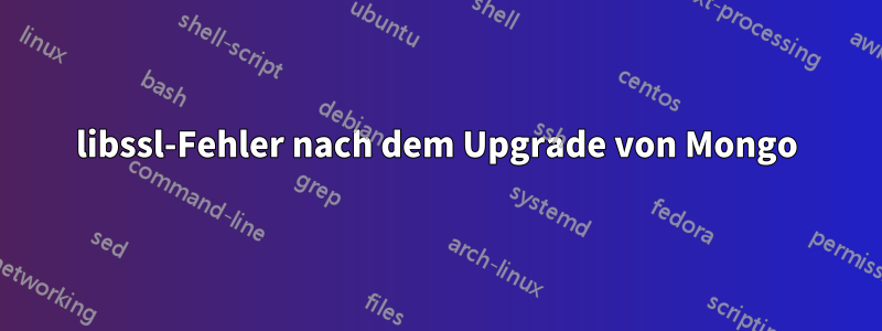 libssl-Fehler nach dem Upgrade von Mongo