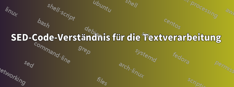 SED-Code-Verständnis für die Textverarbeitung