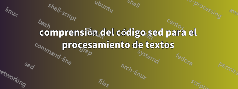 comprensión del código sed para el procesamiento de textos