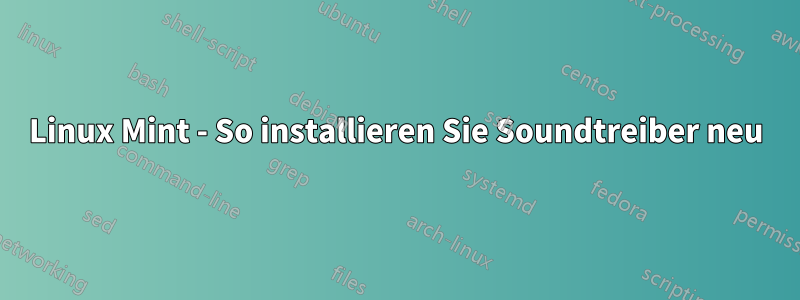 Linux Mint - So installieren Sie Soundtreiber neu