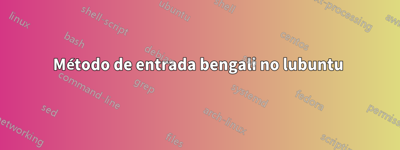 Método de entrada bengali no lubuntu