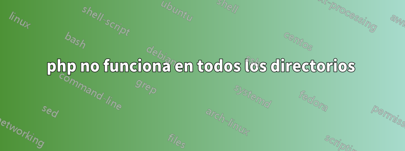 php no funciona en todos los directorios