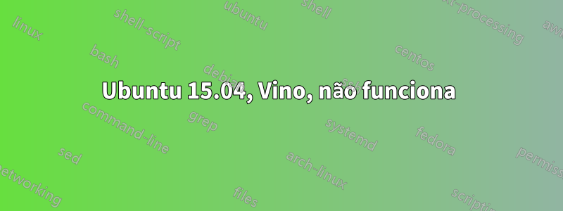 Ubuntu 15.04, Vino, não funciona