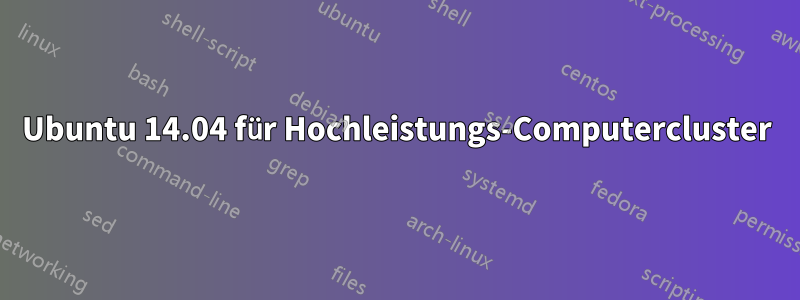Ubuntu 14.04 für Hochleistungs-Computercluster