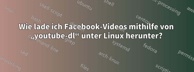 Wie lade ich Facebook-Videos mithilfe von „youtube-dl“ unter Linux herunter?