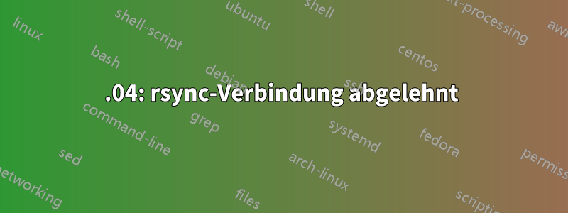 15.04: rsync-Verbindung abgelehnt