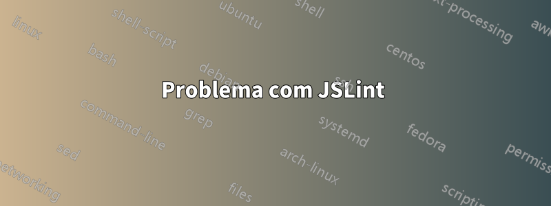 Problema com JSLint