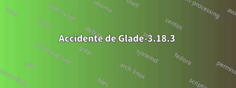 Accidente de Glade-3.18.3