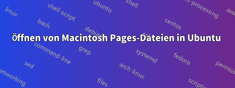 Öffnen von Macintosh Pages-Dateien in Ubuntu