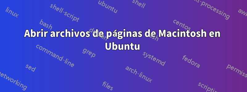 Abrir archivos de páginas de Macintosh en Ubuntu