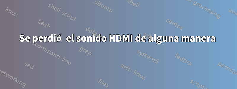 Se perdió el sonido HDMI de alguna manera