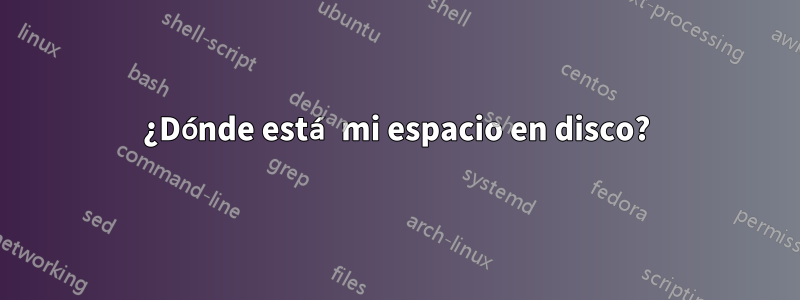 ¿Dónde está mi espacio en disco?