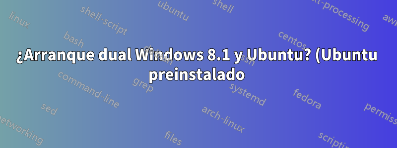 ¿Arranque dual Windows 8.1 y Ubuntu? (Ubuntu preinstalado) Computadora portátil SSD y HDD System76