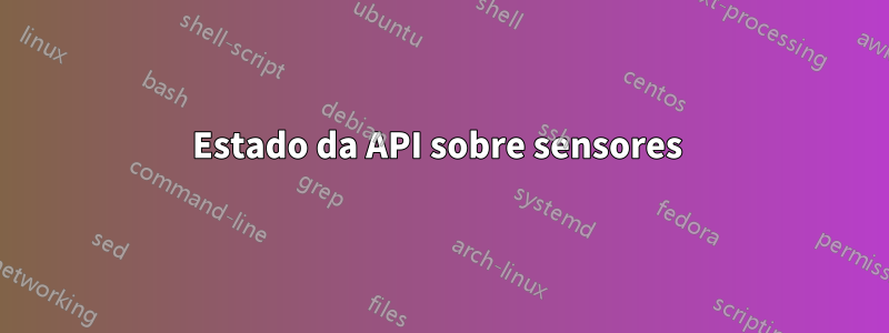 Estado da API sobre sensores 