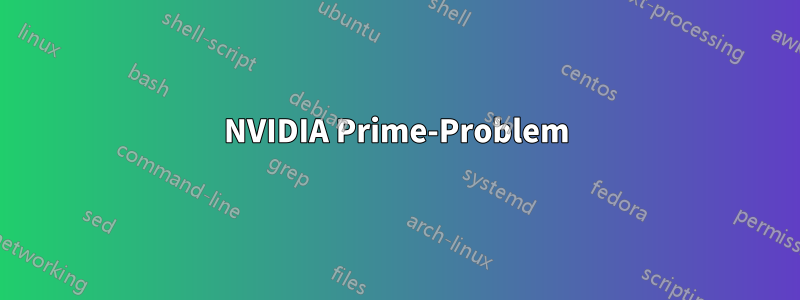 NVIDIA Prime-Problem