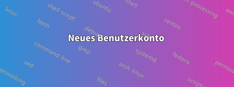 Neues Benutzerkonto