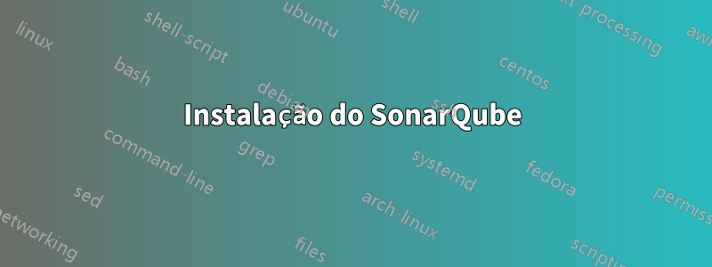 Instalação do SonarQube