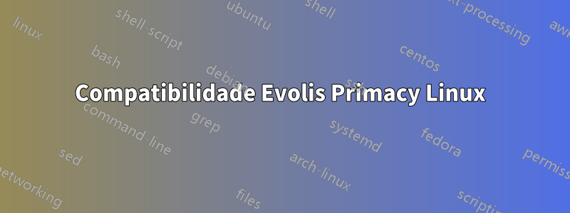 Compatibilidade Evolis Primacy Linux 