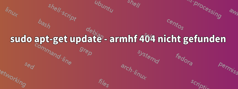 sudo apt-get update - armhf 404 nicht gefunden