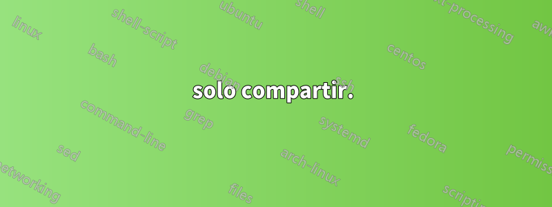 ‎solo compartir.