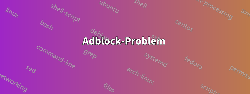 Adblock-Problem