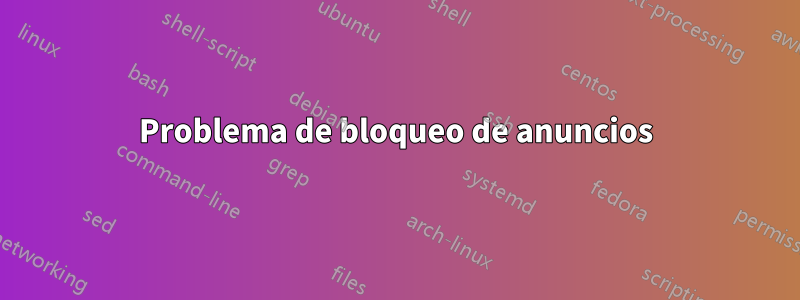 Problema de bloqueo de anuncios