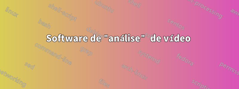 Software de "análise" de vídeo