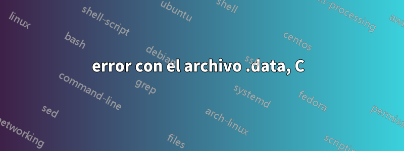 error con el archivo .data, C 