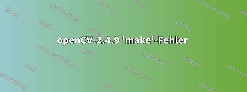 openCV-2.4.9 'make'-Fehler