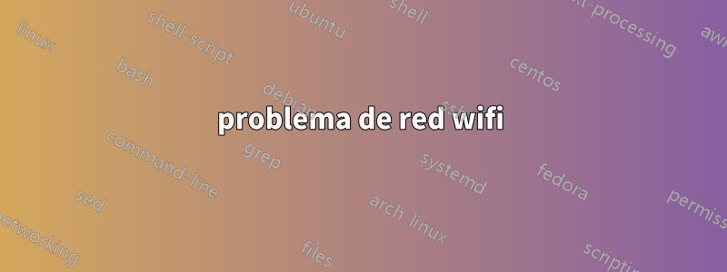 problema de red wifi