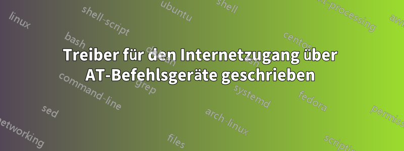 Treiber für den Internetzugang über AT-Befehlsgeräte geschrieben