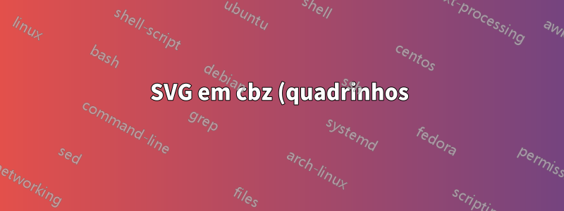 SVG em cbz (quadrinhos)