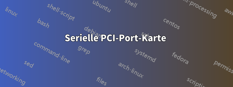 Serielle PCI-Port-Karte