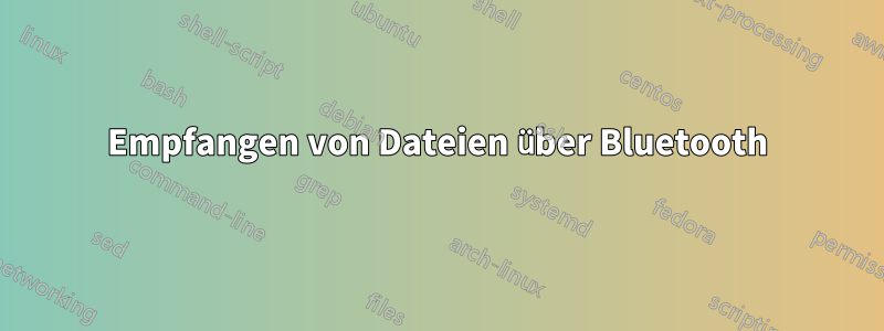 Empfangen von Dateien über Bluetooth