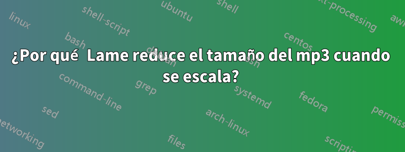 ¿Por qué Lame reduce el tamaño del mp3 cuando se escala?