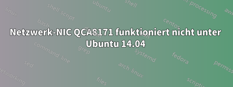 Netzwerk-NIC QCA8171 funktioniert nicht unter Ubuntu 14.04