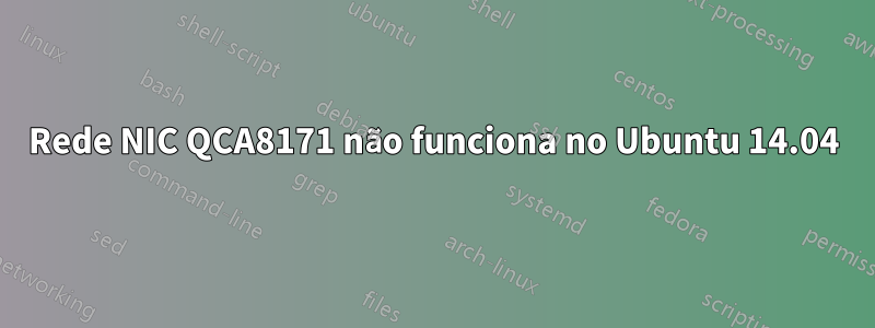 Rede NIC QCA8171 não funciona no Ubuntu 14.04