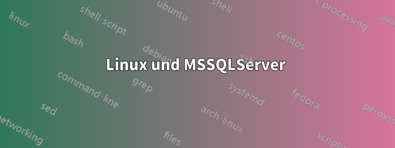 Linux und MSSQLServer