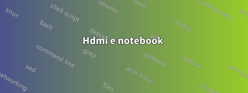 Hdmi e notebook