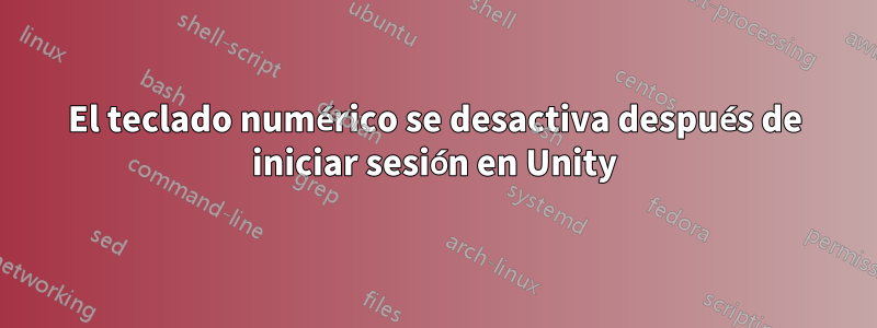 El teclado numérico se desactiva después de iniciar sesión en Unity