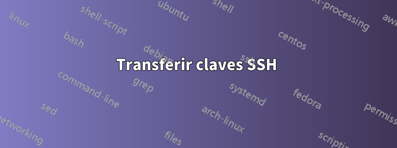 Transferir claves SSH