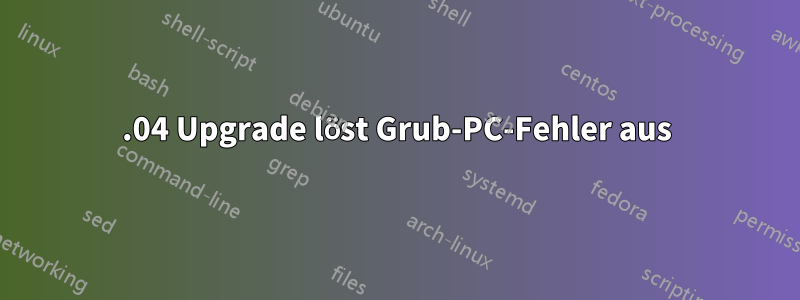 14.04 Upgrade löst Grub-PC-Fehler aus