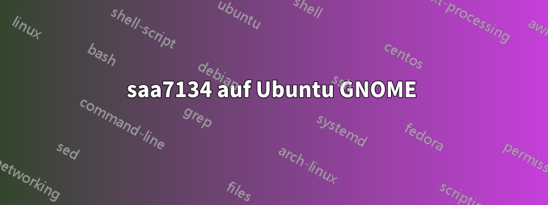 saa7134 auf Ubuntu GNOME