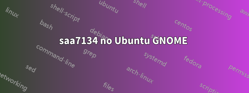 saa7134 no Ubuntu GNOME