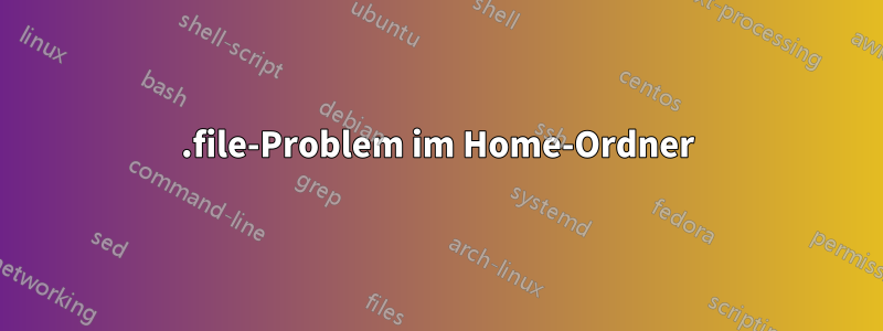 .file-Problem im Home-Ordner