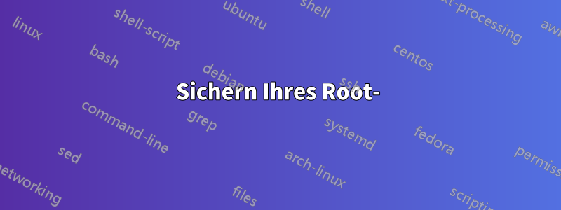 Sichern Ihres Root-