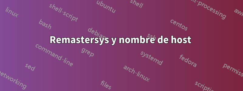 Remastersys y nombre de host