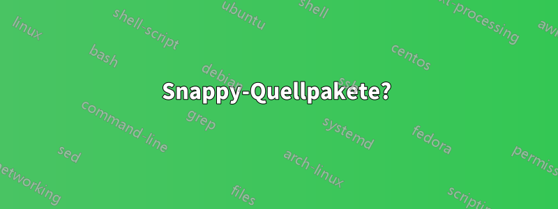 Snappy-Quellpakete?