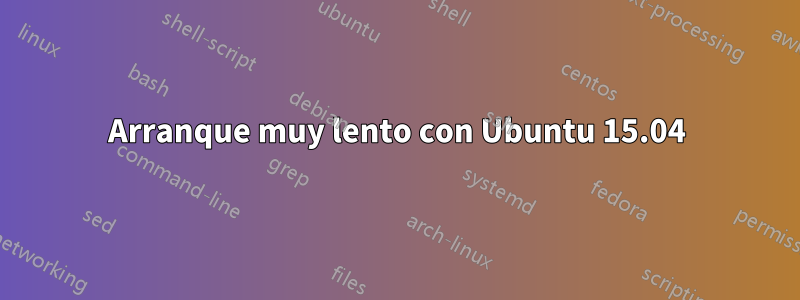 Arranque muy lento con Ubuntu 15.04